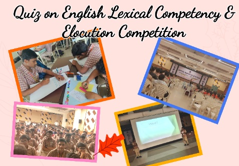 1. Quiz Competition: English Lexical Competency 
2. Elocution Competition: "Fluent English, Fearless Future"